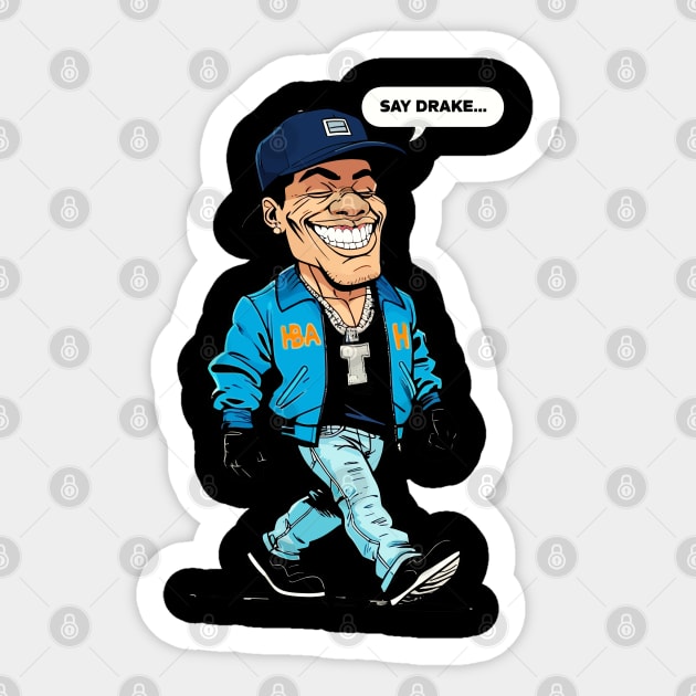 Say Drake Sticker by TEENIE DESIGN